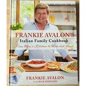 Frankie Avalon's Italian Family Cookbook Hardcover